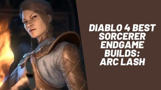 Diablo 4 Best Sorcerer Endgame Builds: Arc Lash